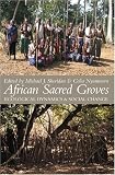 African Sacred Groves: Ecological Dynamics and Social Change