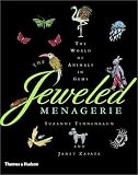 The Jeweled Menagerie: The World of Animals in Gems