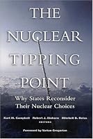 The Nuclear Tipping Point: Why States Reconsider Their Nuclear Choices