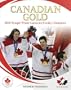 Canadian Gold: 2010 Olympic Winter Games Ice Hockey Champions