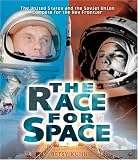 The Race for Space: The United States And the Soviet Union Compete for the New Frontier (People's History)