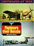 Luftwaffe 1: Fighter Over Russia (Luftwaffe at War Series, 1)