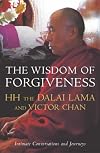 The Wisdom of Forgiveness: Intimate Journeys and Conversations