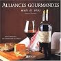 Alliances gourmandes : Mets et Vins