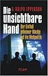 Die unsichtbare Hand. Der Einflu� geheimer M�chte auf die Weltpolitik