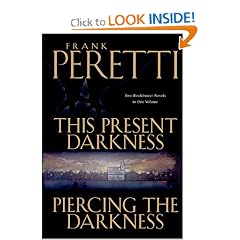 This Present Darkness and Piercing the Darkness