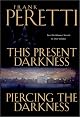 This Present Darkness; Piercing The Darkness