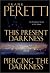 This Present Darkness Piercing The Darkness: Two Bestselling Novels Complete in One Volume