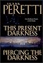 This Present Darkness and Piercing the Darkness