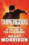 Supergods: Our World in the Age of the Superhero