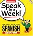 Speak in a Week Spanish: Week 1 (Speak in a Week)