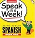 Speak in a Week Spanish: Week 1 (Speak in a Week)