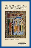 Mary Magdalene, The First Apostle: The Struggle for Authority