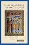 Mary Magdalene, The First Apostle: The Struggle for Authority