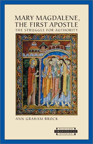 Mary Magdalene, The First Apostle: The Struggle for Authority