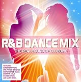 R&B Dance Mix: the Real Sound of Clubbing