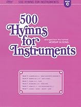500 Hymns for Instruments: Book C - Violin, Flute (arranged from the hymnal Worship In Song) 500 Hymns for Instruments: Book C - Violin, Flute (arranged from the hymnal Worship In Song)