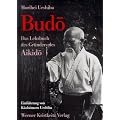 Budo: Das Lehrbuch des Gr�nders des Aikido
