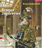 Brunos Jagdrevier - Bruno Haberzettl
