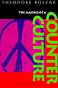The Making of a Counter Culture: Reflections on the Technocratic Society and Its Youthful Opposition