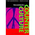The Making of a Counter Culture: Reflections on the Technocratic Society and Its Youthful Opposition