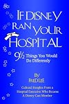If Disney Ran Your Hospital: 9 1/2 Things You Would Do Differently