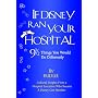 If Disney Ran Your Hospital: 9 1/2 Things You Would Do Differently