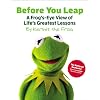 Before You Leap: A Frog's-Eye View of Life's Greatest Lessons (The Muppets)