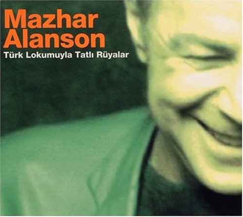 Mazhar Alanson - T&uuml;rk Lokumuyla Tatli R&uuml;yalar - Zortam Music