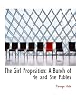 The Girl Proposition: A Bunch of He and She Fables