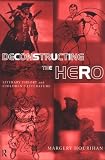 Deconstructing the Hero