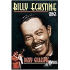 Billy Eckstine Sings and Dizzy Gillespie Swings by Billy Eckstine and Dizzy Gillespie
