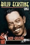 Billy Eckstine Sings...Dizzy G
