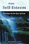 True Self-Esteem: Precious in the Eyes of God