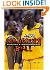 Madmen's Ball: The Inside Story of the Lakers' Dysfunctional Dynasties