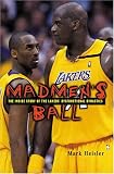Madmens Ball: The Inside Story of the Lakers Dysfunctional Dynasties
