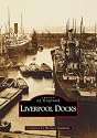 Liverpool Docks (Archive Photographs: Images of England)
