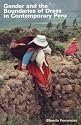 Gender and the Boundaries of Dress in Contemporary Peru: Gender, Clothing, and Representation in Contemporary Peru (Louann Atkins Temple Women & Culture Series, Bk. 6)