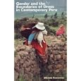Gender and the Boundaries of Dress in Contemporary Peru: Gender, Clothing, and Representation in Contemporary Peru... by  Blenda Femen�as