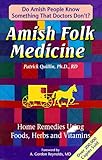 Amish Folk Medicine: Home Remedies Using Foods, Herbs and Vitamins