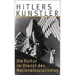 Hitlers K�nstler: Die Kultur im Dienst des Nationalsozialismus