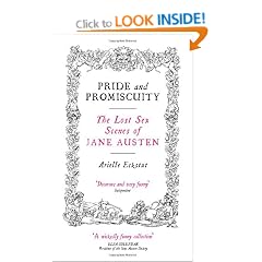 Pride and Promiscuity: The Lost Sex Scenes of Jane Austen
