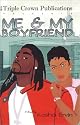 Me and My Boyfriend (Triple Crown Publications Presents)