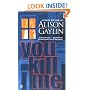 You Kill Me (Signet Novel)