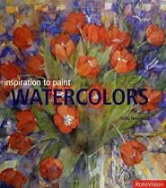 Inspiration to Paint: Watercolour