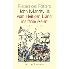 Reisen des Ritters John Mandeville. Vom Heiligen Land ins ferne Asien: 1322 -  1356