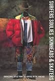 Surfers Soulies Skinheads and Skaters: Subcultural Style from the Forties to the Nineties