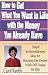 How to Get What You Want In Life With the Money You Already Have