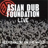 Revue Asian Dub Foundation  / Live Tour 2003 : Keep Bangin' On The Walls - Copy Control