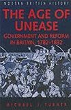 The age of unease : government and reform in Britain, 1782-1832